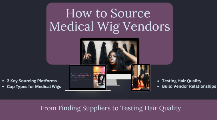How to Source Medical Wig Vendors: From Finding Suppliers to Testing Hair Quality